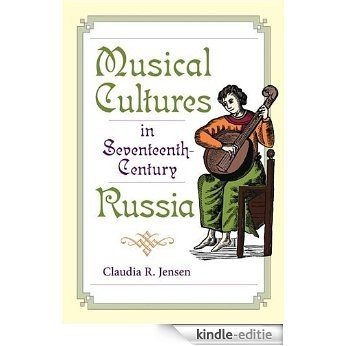 Musical Cultures in Seventeenth-Century Russia (Russian Music Studies) [Kindle-editie]