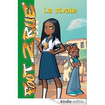 Foot 2 Rue 21 - La rivale (French Edition) [Kindle-editie]
