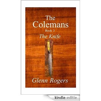 The Colemans Book 3 The Knife (English Edition) [Kindle-editie]