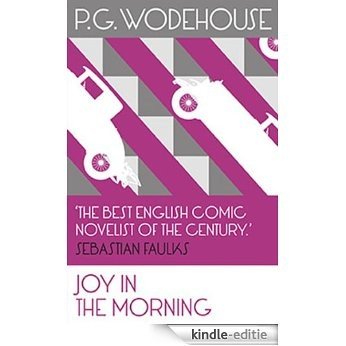 Joy in the Morning: (Jeeves & Wooster) (Jeeves & Wooster Series) [Kindle-editie]