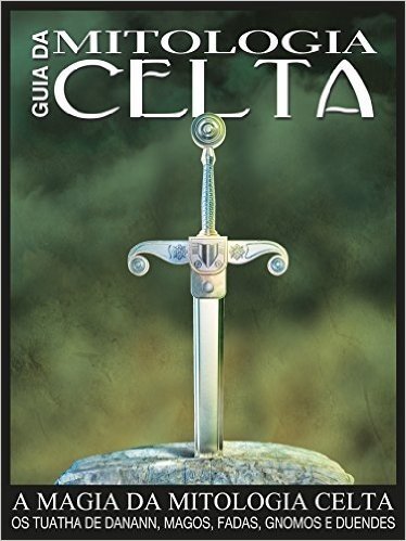 Guia da Mitologia Celta: A magia da mitologia celta baixar