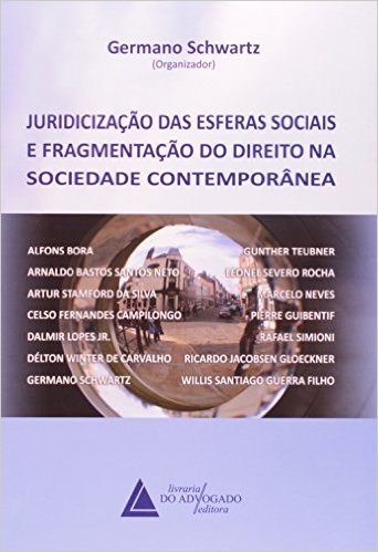 Juridicização das Esferas Sociais e Fragmentação do Direito na Sociedade Contemporânea