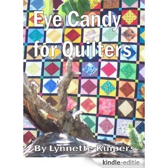 Eye Candy for Quilters (New - Color Version!) (English Edition) [Kindle-editie]