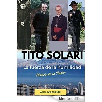 TITO SOLARI La fuerza de la humildad: Historia de un Pastor (Spanish Edition) [Kindle-editie]