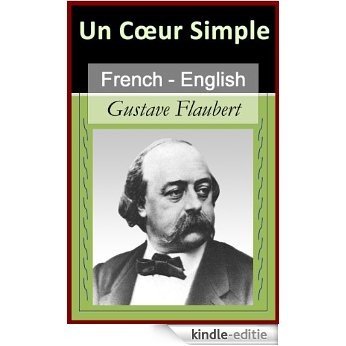 Un Coeur Simple - A Simple Soul [French English Bilingual Edition] - Paragraph by Paragraph Translation (French Edition) [Kindle-editie] beoordelingen