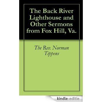 The Back River Lighthouse and Other Sermons from Fox Hill, Va. (English Edition) [Kindle-editie]
