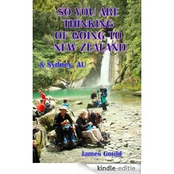 So You Are Thinking of Going to New Zealand (& Sydney, AU) (English Edition) [Kindle-editie]