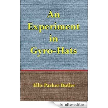 An Experiment in Gyro-Hats (English Edition) [Kindle-editie]
