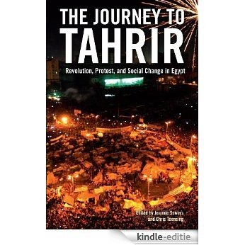 The Journey to Tahrir: Revolution, Protest, and Social Change in Egypt [Kindle-editie]