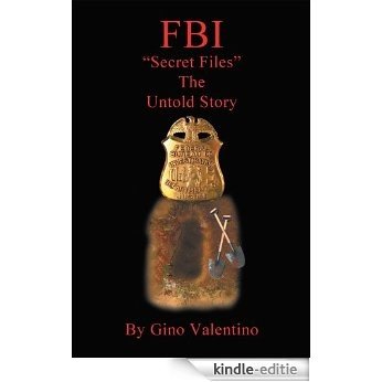 FBI: "Secret Files" The Untold Story (English Edition) [Kindle-editie]