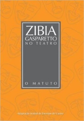 O Matuto - Coleção Zibia Gasparetto no Teatro