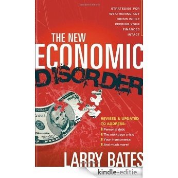 The New Economic Disorder: Strategies for Weathering Any Crisis While Keeping Your Finances Intact [Kindle-editie]
