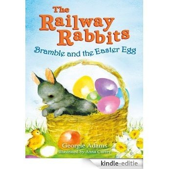 Railway Rabbits: Bramble and the Easter Egg: The Railway Rabbits: Book Four (English Edition) [Kindle-editie]