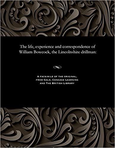 indir The life, experience and correspondence of William Bowcock, the Lincolnshire drillman