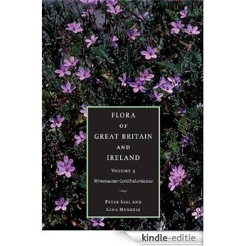 Flora of Great Britain and Ireland: Volume 3, Mimosaceae - Lentibulariaceae [Kindle-editie]