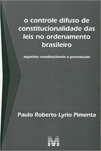 Controle Difuso de Constitucionalidade das Leis no Ordenamento Brasileiro
