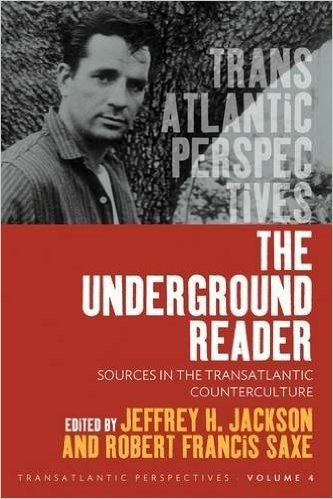 The Underground Reader: Sources in the Transatlantic Counterculture