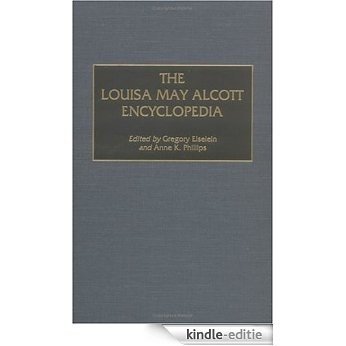 The Louisa May Alcott Encyclopedia [Kindle-editie]