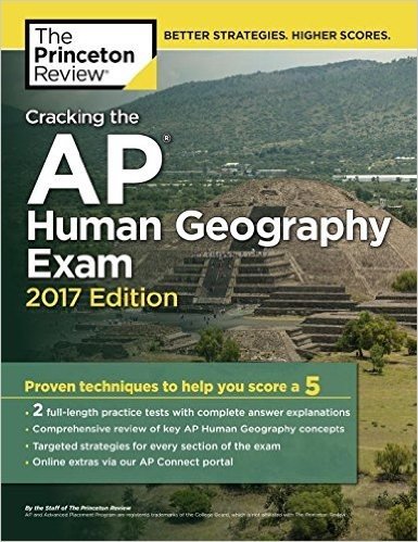 Cracking the AP Human Geography Exam, 2017 Edition