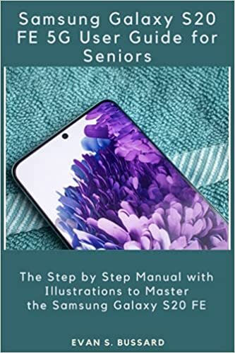 indir SAMSUNG GALAXY S20 FE 5G USER GUIDE FOR SENIORS: The Step by Step Manual with Illustrations to Master the Samsung Galaxy S20 FE
