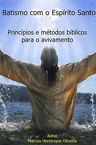 Batismo com o Espírito Santo: Princípios e métodos bíblicos para o avivamento