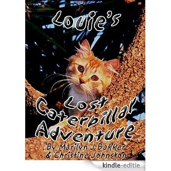 Louie's Lost Caterpillar Adventure (The Rescued Cats' Adventure Series Book 2) (English Edition) [Kindle-editie]