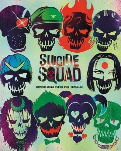 Suicide Squad: Behind the Scenes with the Worst Heroes Ever