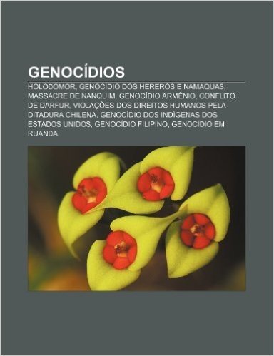 Genocidios: Holodomor, Genocidio DOS Hereros E Namaquas, Massacre de Nanquim, Genocidio Armenio, Conflito de Darfur