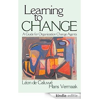 Learning to Change: A Guide for Organization Change Agents [Print Replica] [Kindle-editie]