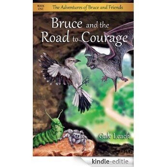 Bruce and the Road to Courage (The Adventures of Bruce and Friends Book 1) (English Edition) [Kindle-editie]