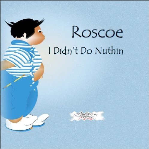 Roscoe: I Didn't Do Nuthin