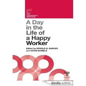A Day in the Life of a Happy Worker (Current Issuesin Work and Oganizational Psychology) [Kindle-editie]