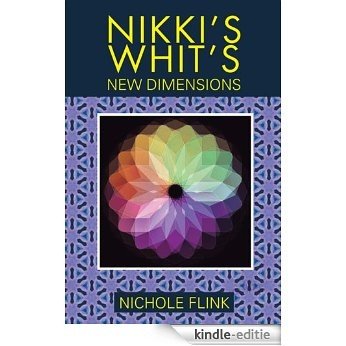 Nikki's Whit's: NEW DIMENTIONS (English Edition) [Kindle-editie]