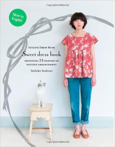 Sweet Dress Book: 23 Stylish Outfits from Six Simple Patterns [With Pattern(s)]