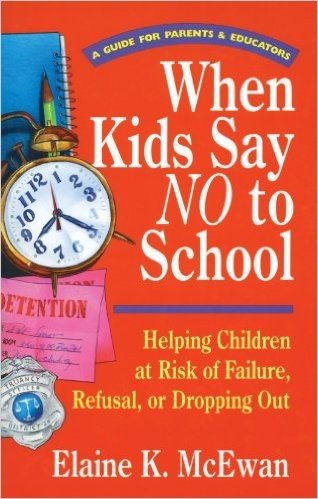 When Kids Say No to School: Helping Children at Risk of Failure, Refusal, or Dropping Out