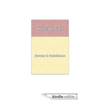 Hints on Golf [annotated] (English Edition) [Kindle-editie]
