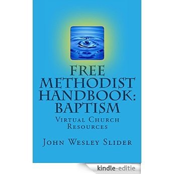 Free Methodist Handbook:  Baptism (English Edition) [Kindle-editie] beoordelingen