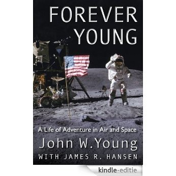 Forever Young: A Life of Adventure in Air and Space [Kindle-editie]