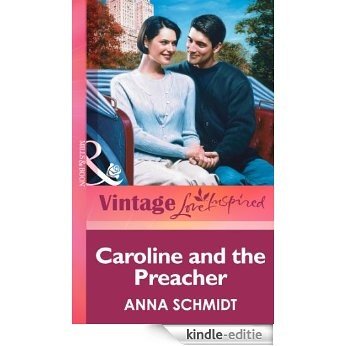 Caroline and the Preacher (Mills & Boon Vintage Love Inspired) [Kindle-editie]