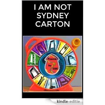 I Am Not Sydney Carton (English Edition) [Kindle-editie]
