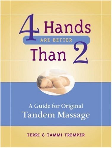 4 Hands Are Better Than 2: A Guide for Original Tandem Massage