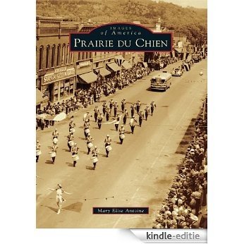 Prairie du Chien (Images of America) (English Edition) [Kindle-editie]