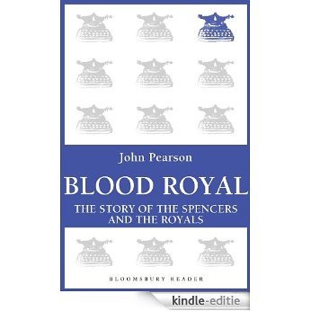 Blood Royal: The Story of the Spencers and the Royals [Kindle-editie]