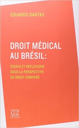 Droit Médical Au Bresil. Essais Et Réflexions Sous La Perspective Du Droit Comparé
