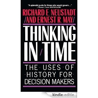 Thinking In Time: The Uses Of History For Decision Makers (English Edition) [Kindle-editie]