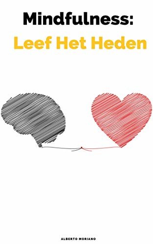 Mindfulness: Leef Het Heden (Dutch Edition)