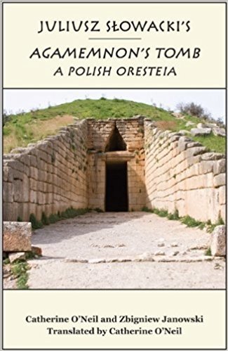 Juliusz Slowacki's Agamemnon's Tomb: A Polish Oresteia