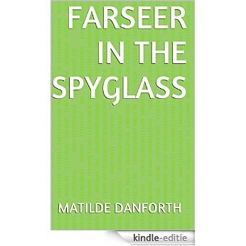 Farseer in the Spyglass (English Edition) [Kindle-editie]