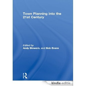 Town Planning into the 21st Century [Kindle-editie]