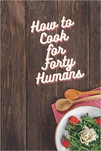 indir How to Cook for Forty Humans: College Student Notebook Journal : 110 Pages 6 X 9 (Journal, Diary, Planner) Parody Books for adults. April’s fools gift Simpson Fan Paperback